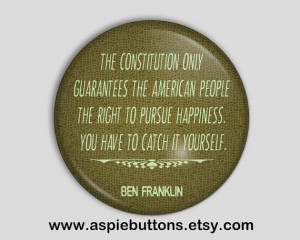 Ben Franklin Quote Button/Badge The Constitution by AspieButtons, $2 ...