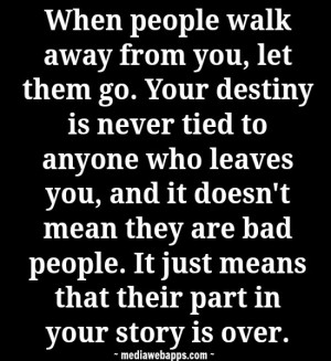 Quotes About Walking Away From Someone You Love When people walk away ...