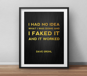 Dave Grohl Quote Poster, I Faked it, Gold Poster, Typographic Quote ...