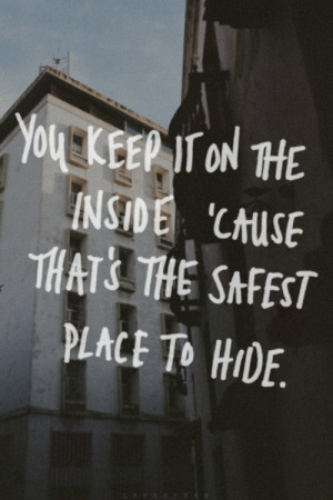 hide, inside, issue, life, love, quote, secrets, trust