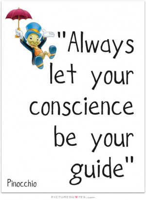 Always let your conscience be your guide Picture Quote #1