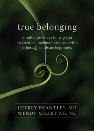 True Belonging: Mindful Practices to Help You Overcome Loneliness ...