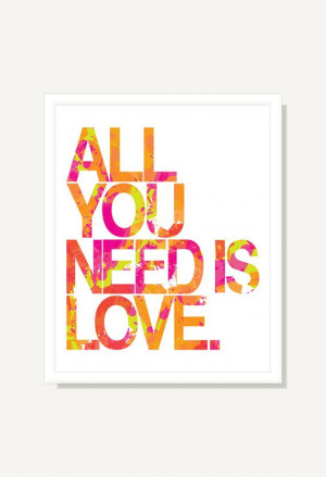 Beatles Quote Art: All You Need Is Love - Pink Orange Green Modern Pop ...