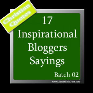 17 Inspirational Bloggers Sayings - Motivational Quotes