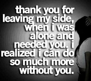 Thank You For Leaving My Side When I Used Alone And Needed You