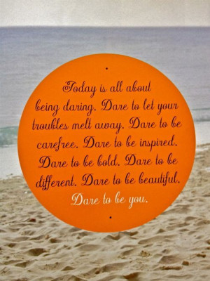 Today is all about being daring....