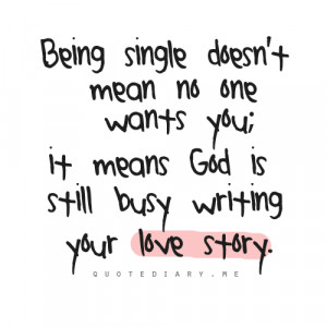 ... mean no one wants you… it means god is busy writing your story