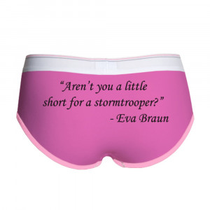 ... Stormtrooper?” Amusing Eva Braun Quote On New Panties and T-Shirts