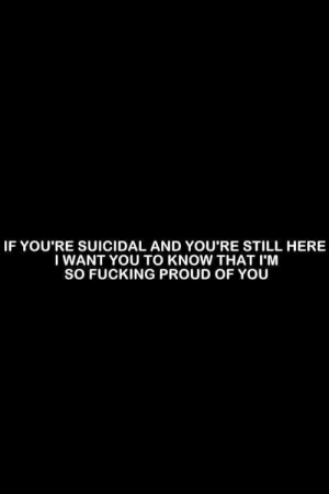 depressed sad suicidal suicide hurt stay strong proud