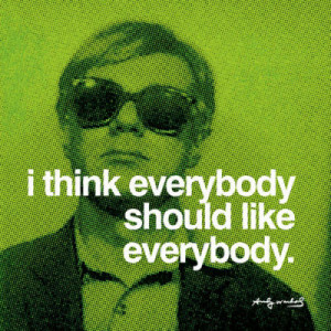 think everybody should love everybody