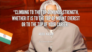 quote-Abdul-Kalam-climbing-to-the-top-demands-strength-whether-21224 ...