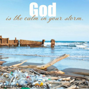 God is the calm in your storm.