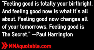 ... all of your tomorrows. Feeling good is The Secret.