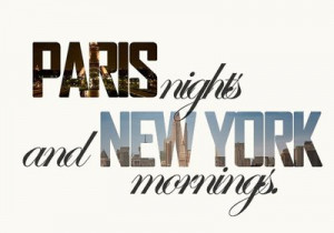 mornings, new york, nights, paris, quote, song, text