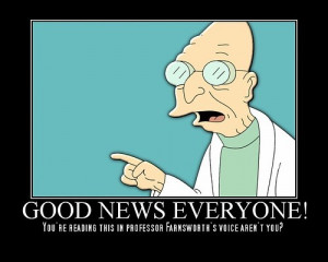 Good News Every One! Someone voted for Prf. Farnsworth.