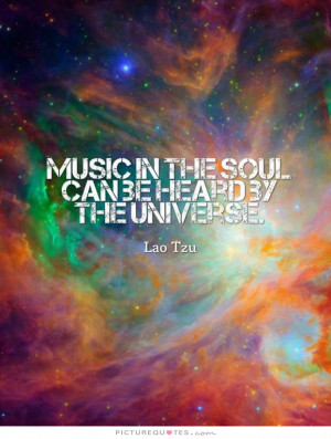 Music Quotes Lao Tzu Quotes Soul Quotes Universe Quotes