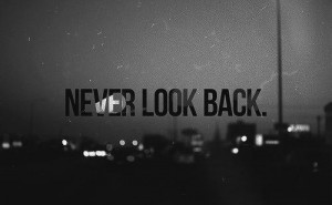 never look back, quotes