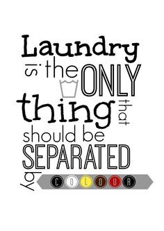 anti racisme quote. Laundry is the only thing that should be separated ...