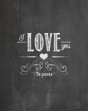 ... You to Pieces, 8x10 Digital File, Chalkboard Art - INSTANT DOWNLOAD