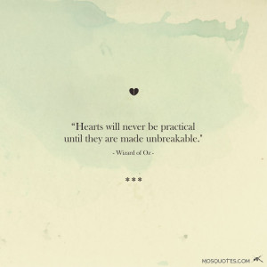 Love Quote From Movie : “Hearts will never be practical until they ...