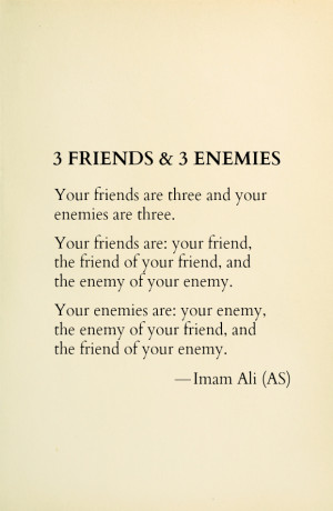 Friends & 3 Enemies Your friends are three and your enemies are ...