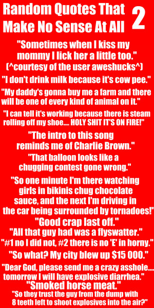 Go Back > Images For > Random Funny Quotes