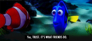 Yes, trust. It’s what friends do