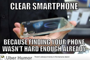 ... first thing that came to mind when I heard about clear smartphones