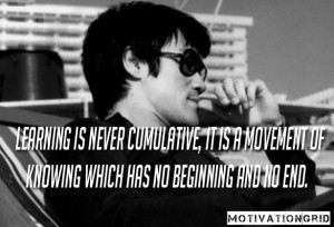 Learning-is-never-cumulative-Bruce-Lee-quote.jpg