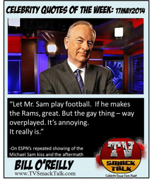 Celebrity Quotes of the Week: 17MAY2014 - Bill O'Reilly #billoreilly