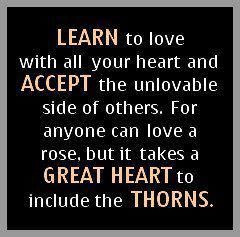 Learn to love with all your heart and accept the unlovable side of ...