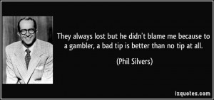 ... blame me because to a gambler, a bad tip is better than no tip at all