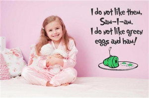 ... like them, Sam I am! Eggs and Ham! (3 Color) Dr Seuss Quote Wall Vinyl