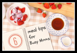 Meal-Tips-for-Busy-Moms.jpg