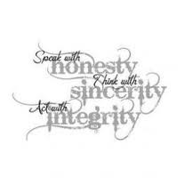 ... With Honesty Think With Sincerity Act With Integrity ~ Honesty Quote