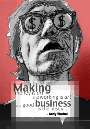 Making money is art…