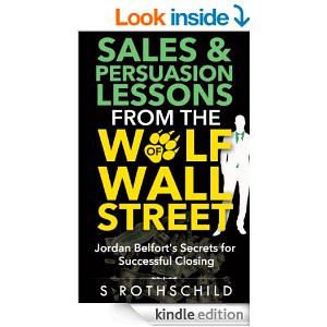Sales & Persuasion Lessons from the Wolf of Wall Street: Jordan ...