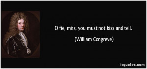 ... fie-miss-you-must-not-kiss-and-tell-william-congreve-220987.jpg