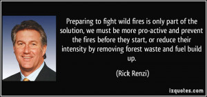 to fight wild fires is only part of the solution, we must be more pro ...