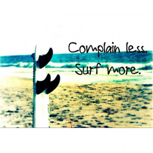 , Surfers Quotes, Surfing Quotes, Surfing Life, Summer Autum Winter ...