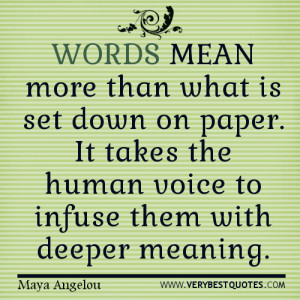 Words mean more than what is set down on paper. It takes the human ...