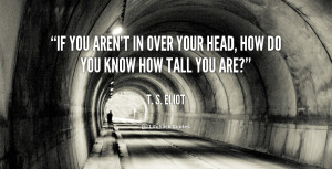 How Tall You Are Quotes T S Eliot