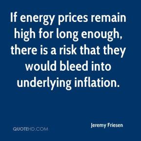 Jeremy Friesen - If energy prices remain high for long enough, there ...