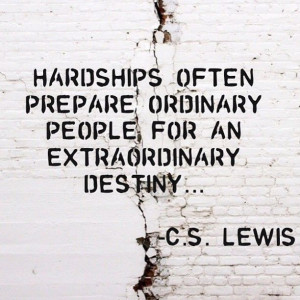 ... prepare ordinary people for an extraordinary destiny... ~C.S. Lewis