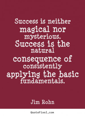 Create your own photo quote about success - Success is neither magical ...