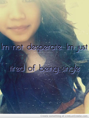 Tired Of Being Single
