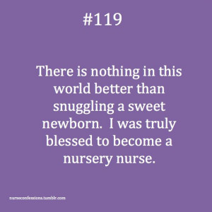 Replace nursery with OB and this would be me. Best part of my job :)