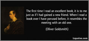 The first time I read an excellent book, it is to me just as if I had ...