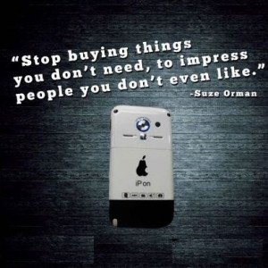 Stop buying things you don’t need,