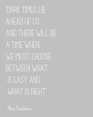 ... choose between what is easy and what is right.